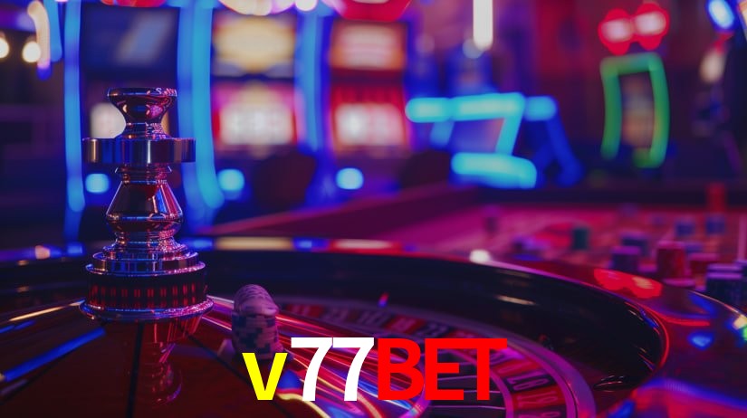 v77bet: Jogos de Caça-Níqueis-Altas Recompensas, Roleta-Velocidade, Blackjack-Desafios Máximos